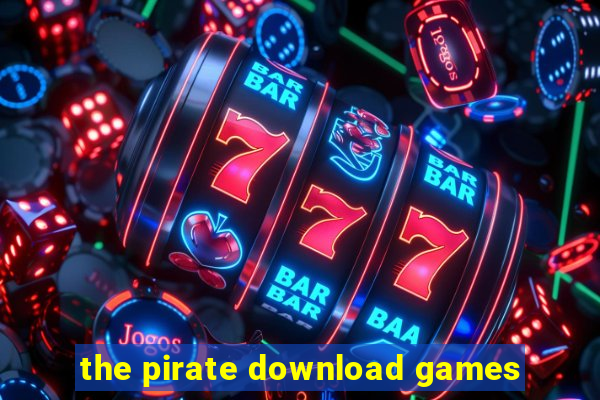 the pirate download games